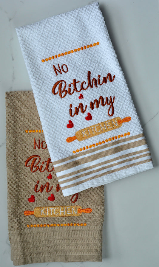 No Bitchin’ in my Kitchen Hand Towel